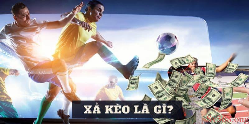 Tìm hiểu xả kèo là gì