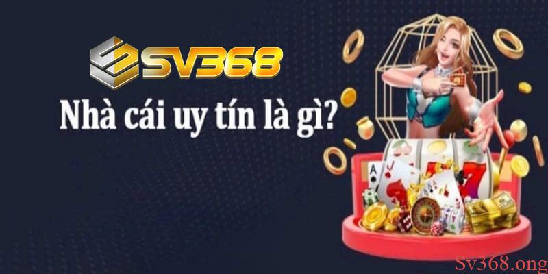 Sv368 là gì? Tìm hiểu chi tiết sv368 uy tín như thế nào? 3 SV368 là gì?